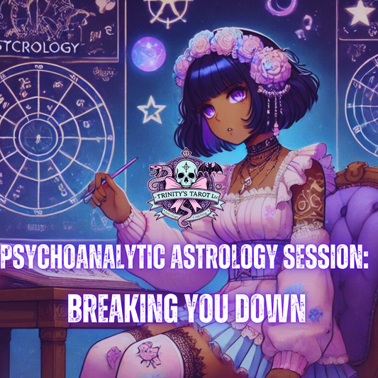 Psychoanalytic Astrology Session: Breaking You Down